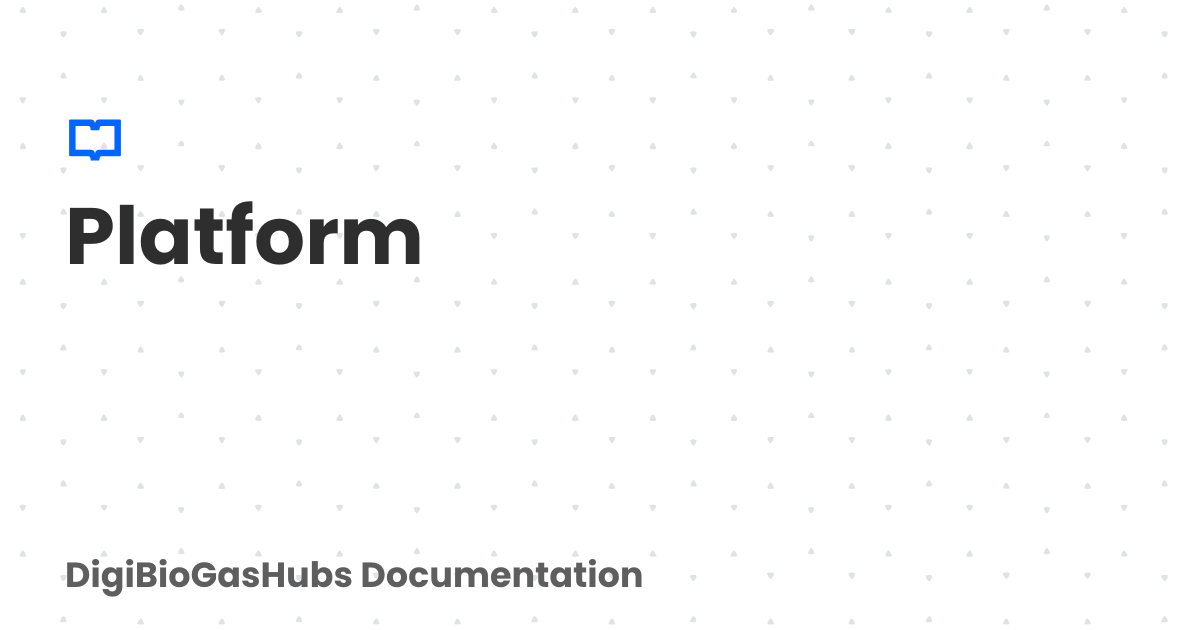 Platform | DigiBioGasHubs Documentation