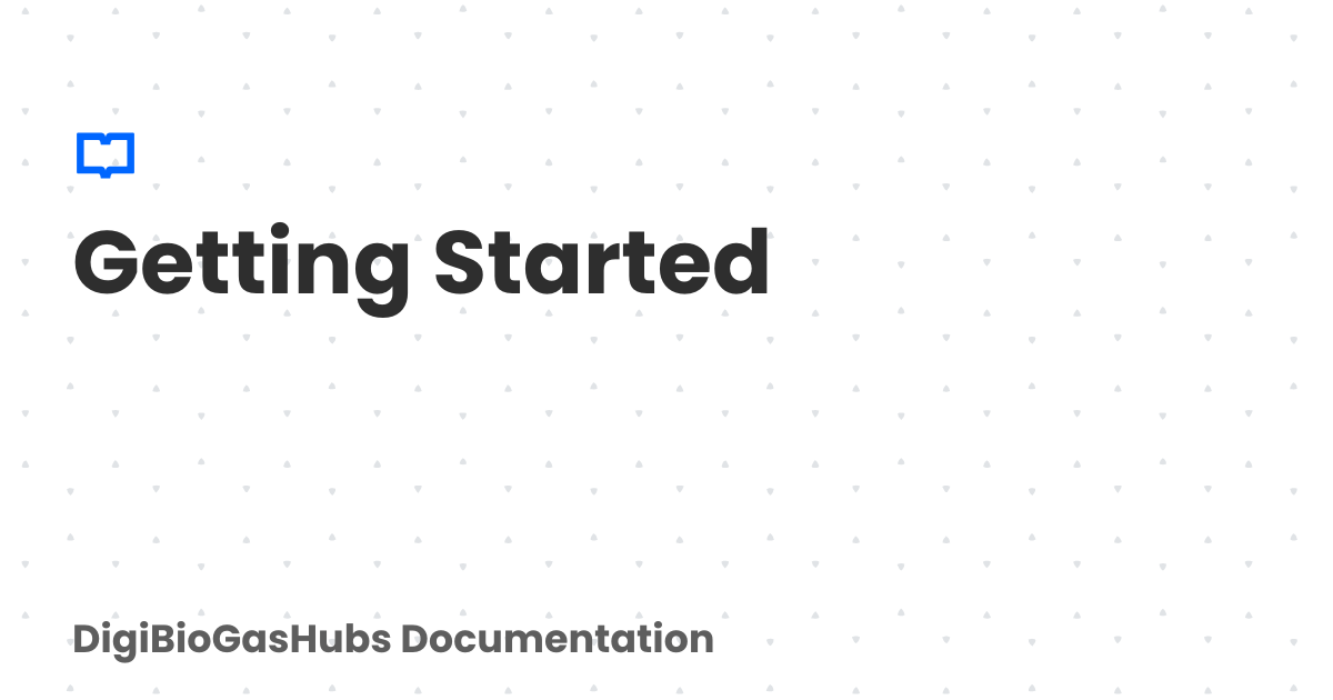 Getting Started | DigiBioGasHubs Documentation